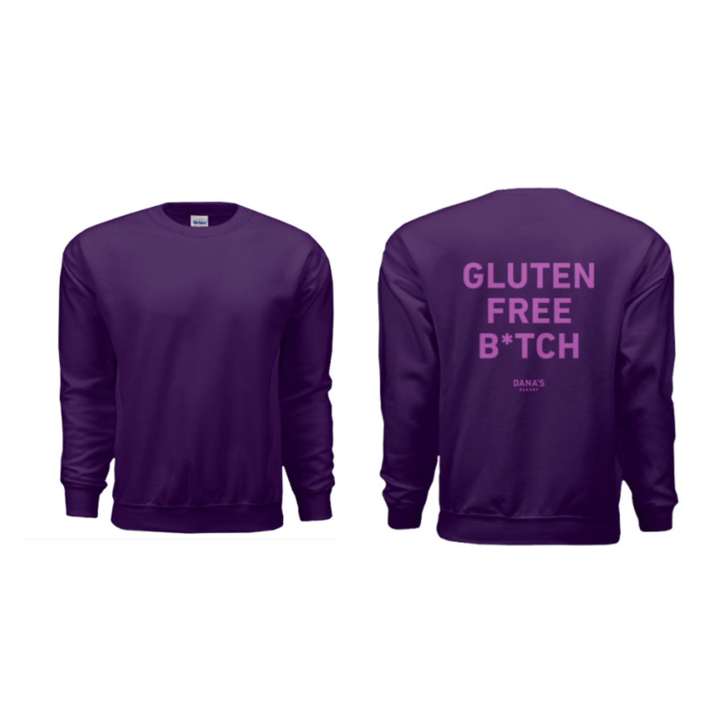 Gluten Free B tch Crewneck Dana s Bakery